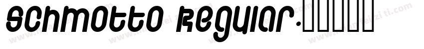 Schmotto Regular字体转换